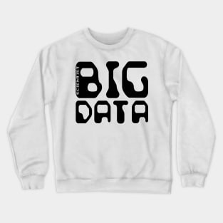 Big Data Scientists Black Crewneck Sweatshirt